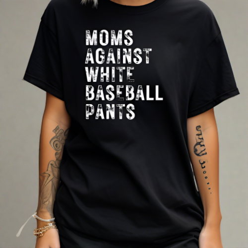 Moms Against White Baseball Pants T-Shirt