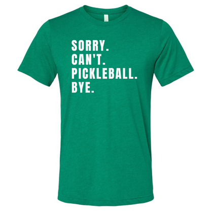 Sorry Can't Pickleball T-Shirt