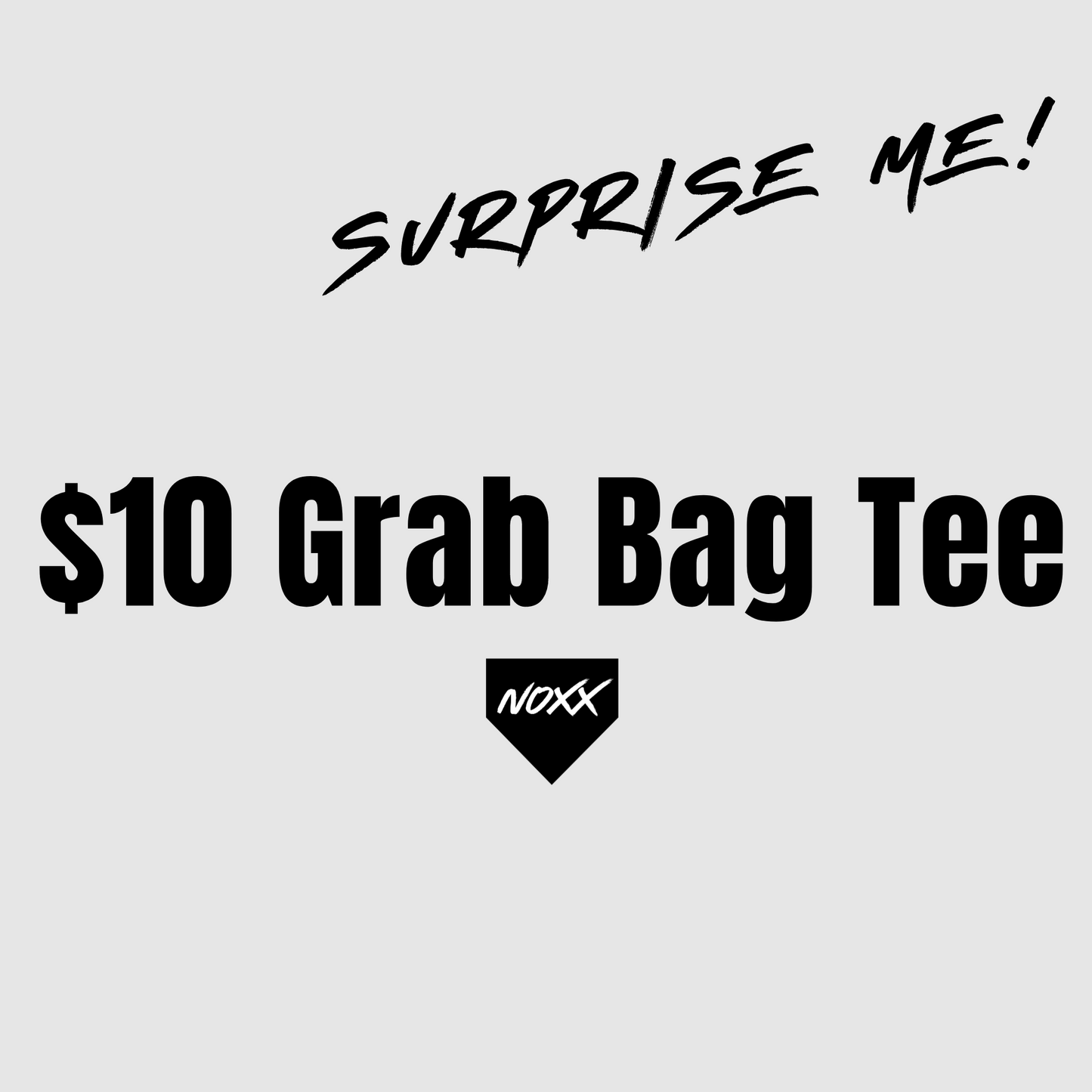 Mystery "Grab Bag" T-Shirt (*Limit 2 Per Order)